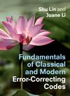Fundamentals of classical and modern error-correcting codes /