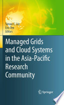 Managed Grids and Cloud Systems in the Asia-Pacific Research Community [E-Book] /
