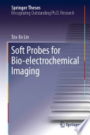 Soft Probes for Bio-electrochemical Imaging [E-Book] /