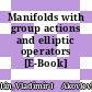 Manifolds with group actions and elliptic operators [E-Book] /