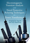 Electromagnetic transient analysis and novel protective relaying techniques for power transformer [E-Book] /