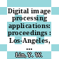 Digital image processing applications: proceedings : Los-Angeles, CA, 17.01.89-20.01.89.