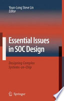 Essential Issues in SOC Design [E-Book] : Designing Complex Systems-on-Chip /