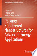 Polymer-Engineered Nanostructures for Advanced Energy Applications [E-Book] /