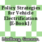 Policy Strategies for Vehicle Electrification [E-Book] /