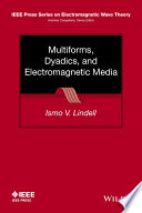 Multiforms, dyadics, and electromagnetic media [E-Book] /