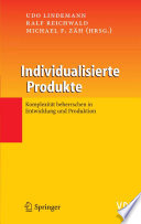 Individualisierte Produkte — Komplexität beherrschen in Entwicklung und Produktion [E-Book] /