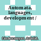 Automata, languages, development /