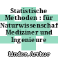 Statistische Methoden : für Naturwissenschaftler, Mediziner und Ingenieure /