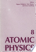 Atomic Physics 8 [E-Book] : Proceedings of the Eighth International Conference on Atomic Physics, August 2–6, 1982, Göteborg, Sweden /