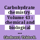 Carbohydrate chemistry. Volume 43 : chemical and biological approaches [E-Book] /