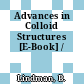 Advances in Colloid Structures [E-Book] /