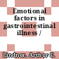 Emotional factors in gastrointestinal illness /