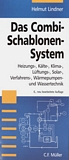 Das Combi-Schablonen-System : Heizungs-, Kälte-, Klima-, Lüftungs-, Solar-, Verfahrens-, Wärmepumpen-, Wasser-Technik /