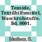 Tenside, Textilhilfsmittel, Waschrohstoffe. Bd. 0001.