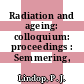 Radiation and ageing: colloquium: proceedings : Semmering, 23.06.66-24.06.66.