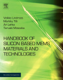 Handbook of silicon based MEMS [E-Book] : materials & technologies /