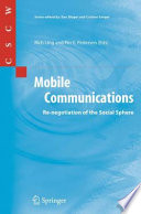 Mobile Communications [E-Book] : Re-negotiation of the Social Sphere /