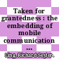 Taken for grantedness : the embedding of mobile communication into society [E-Book] /