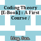 Coding Theory [E-Book] : A First Course /