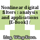 Nonlinear digital filters : analysis and applications [E-Book] /
