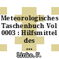 Meteorologisches Taschenbuch Vol 0003 : Hilfsmittel des beobachtenden Meteorologen, neue Ausgabe.
