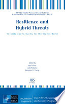Resilience and hybrid threats : security and integrity for the digital world [E-Book] /