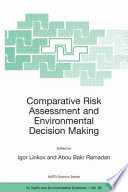 Comparative Risk Assessment and Environmental Decision Making [E-Book] /