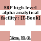 SRP high-level alpha analytical facility : [E-Book]