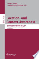 Location- and Context-Awareness (vol. # 3479) [E-Book] / First International Workshop, LoCA 2005, Oberpfaffenhofen, Germany, May 12-13, 2005, Proceedings