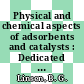Physical and chemical aspects of adsorbents and catalysts : Dedicated to J.H. de Boer on the occasion of his retirement from the Technological Univ. Delft, The Netherlands.