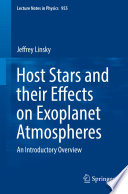 Host Stars and their Effects on Exoplanet Atmospheres [E-Book] : An Introductory Overview /