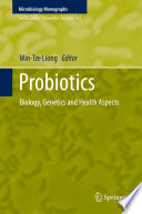 Probiotics [E-Book] : Biology, Genetics and Health Aspects /