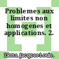 Problemes aux limites non homogenes et applications. 2.