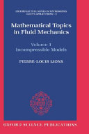Mathematical topics in fluid mechanics. 1. Incompressible models.