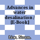 Advances in water desalination / [E-Book]
