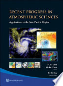Recent progress in atmospheric sciences : applications to the Asia-Pacific region /