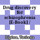 Drug discovery for schizophrenia [E-Book] /