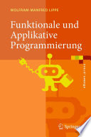 Funktionale und applikative Programmierung : Grundlagen, Sprachen, Implementierungstechniken [E-Book] /