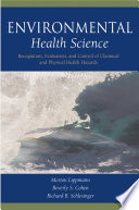 Environmental health science : recognition, evaluation, and control of chemical and physical health hazards [E-Book] /