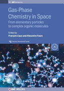 Gas-phase chemistry in space : from elementary particles to complex organic molecules [E-Book] /