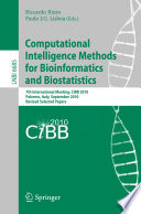 Computational Intelligence Methods for Bioinformatics and Biostatistics [E-Book] : 7th International Meeting, CIBB 2010, Palermo, Italy, September 16-18, 2010, Revised Selected Papers /