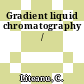 Gradient liquid chromatography /