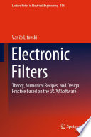 Electronic Filters [E-Book] : Theory, Numerical Recipes, and Design Practice based on the RM Software /