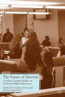 The future of diversity : academic leaders reflect on American higher education [E-Book] /