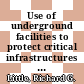 Use of underground facilities to protect critical infrastructures : summary of a workshop [E-Book] /