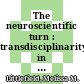 The neuroscientific turn : transdisciplinarity in the age of the brain [E-Book] /