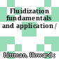 Fluidization fundamentals and application /