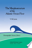 The Morphostructure of the Atlantic Ocean Floor [E-Book] : Its Development in the Meso-Cenozoic /