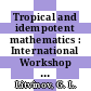 Tropical and idempotent mathematics : International Workshop Tropical-07, Tropical and idempotent mathematics, August 25-30, 2007, Independent University of Moscow and Laboratory J.-V. Poncelet [E-Book] /